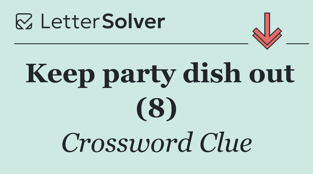 Keep party dish out (8)