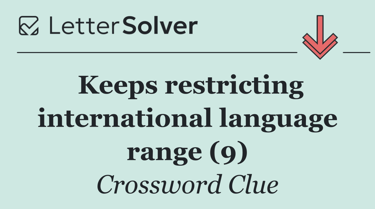 Keeps restricting international language range (9)