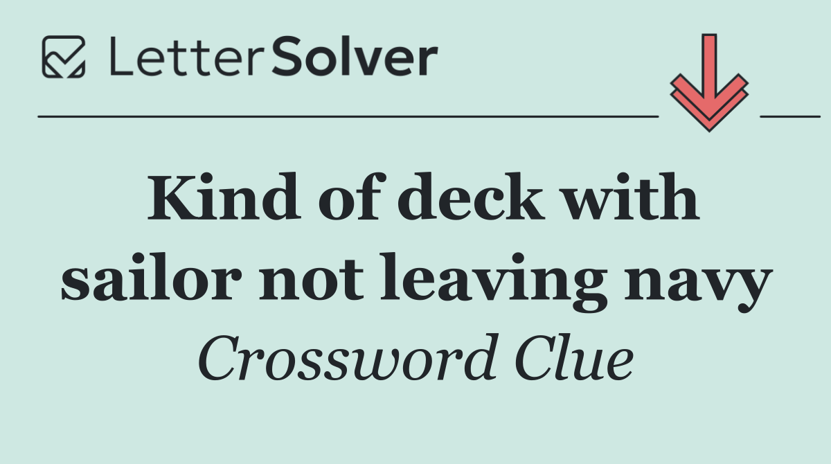 Kind of deck with sailor not leaving navy
