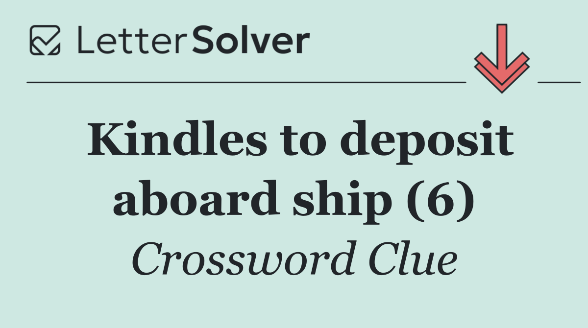 Kindles to deposit aboard ship (6)