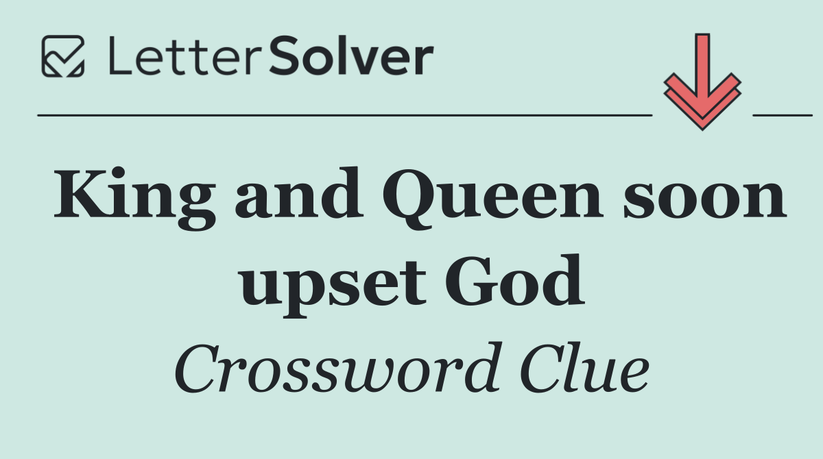 King and Queen soon upset God
