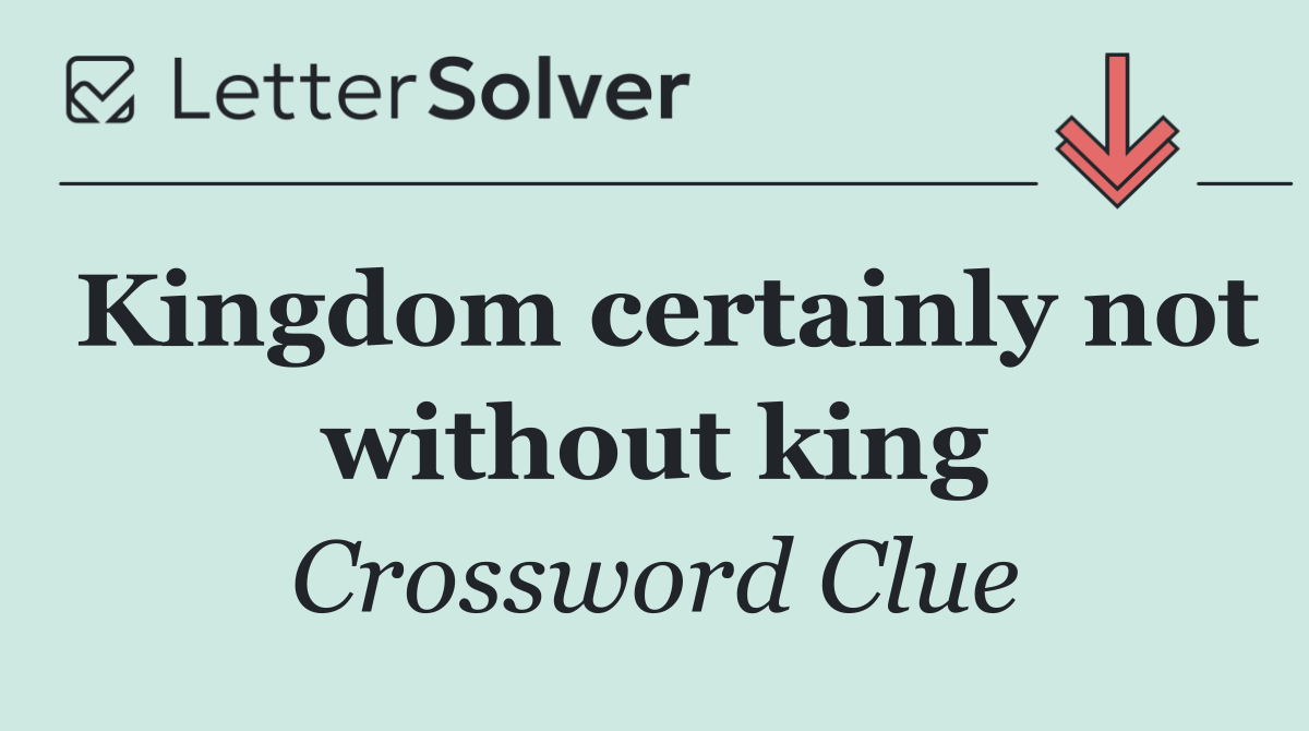 Kingdom certainly not without king