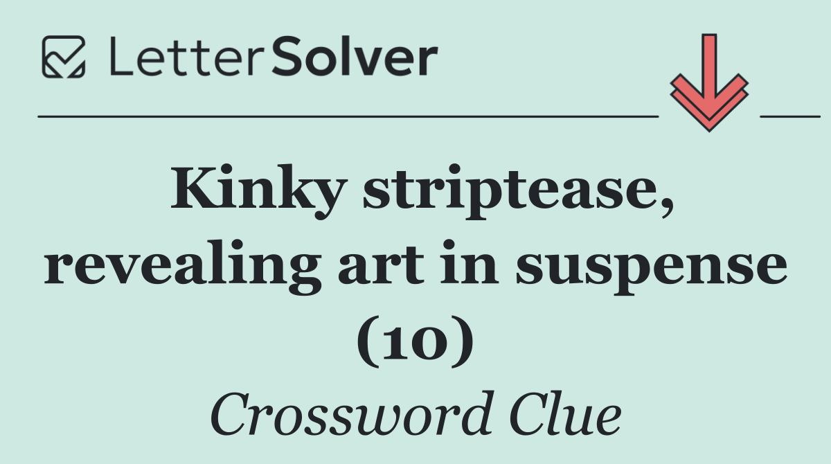 Kinky striptease, revealing art in suspense (10)