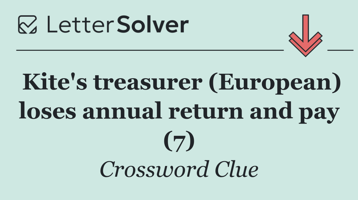 Kite's treasurer (European) loses annual return and pay (7)