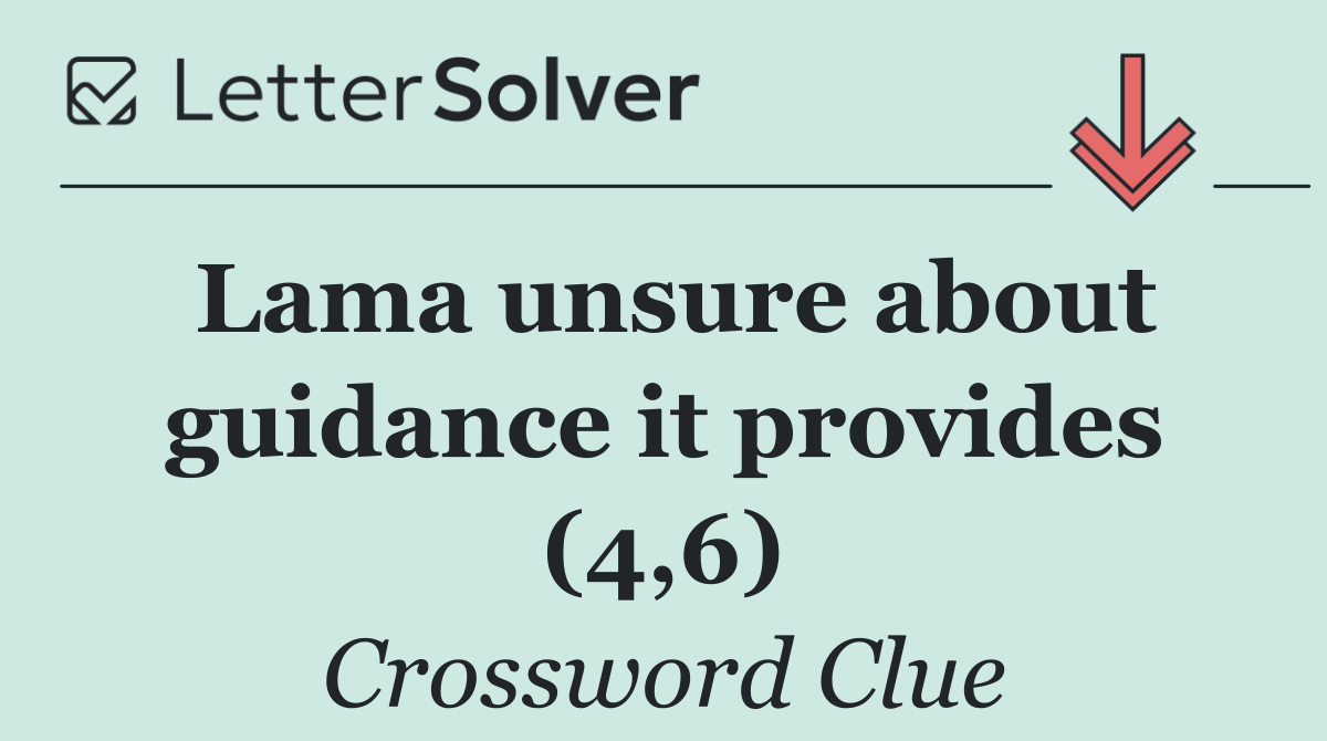 Lama unsure about guidance it provides (4,6)