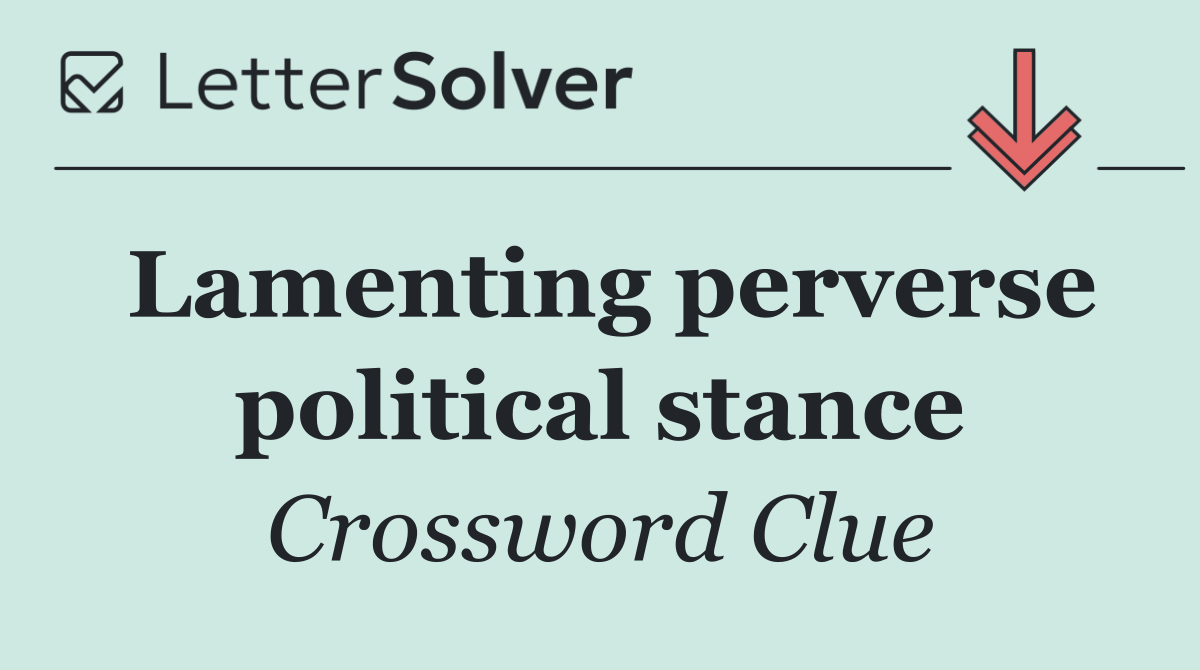 Lamenting perverse political stance