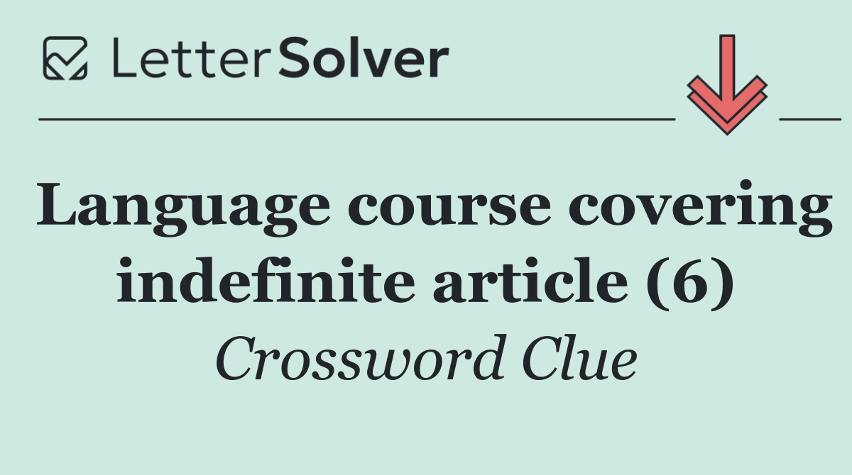 Language course covering indefinite article (6)