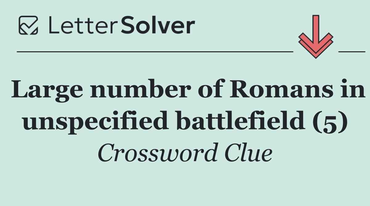 Large number of Romans in unspecified battlefield (5)