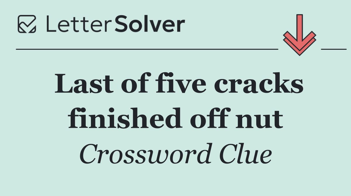 Last of five cracks finished off nut