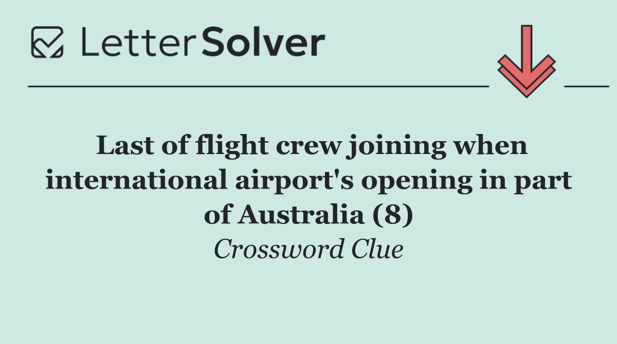 Last of flight crew joining when international airport's opening in part of Australia (8)