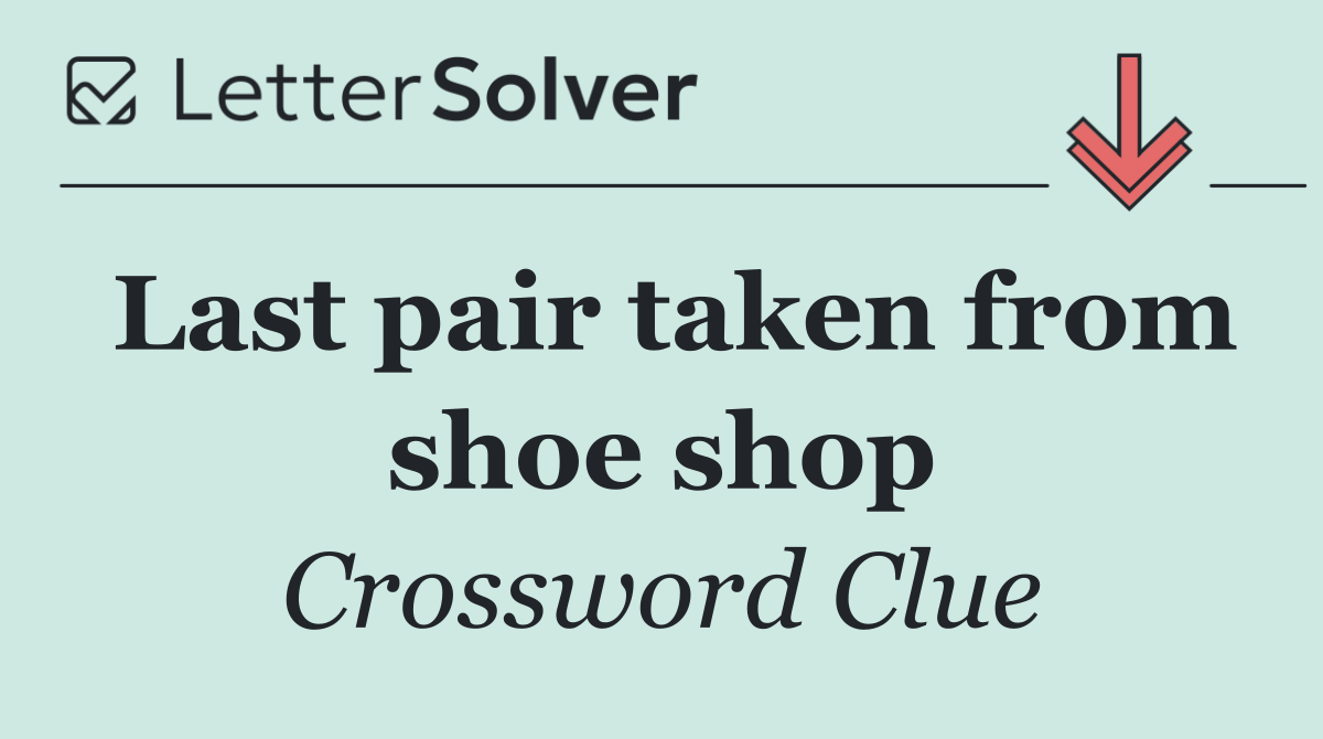 Last pair taken from shoe shop