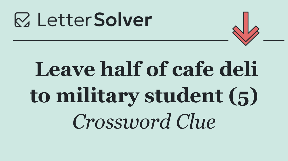 Leave half of cafe deli to military student (5)