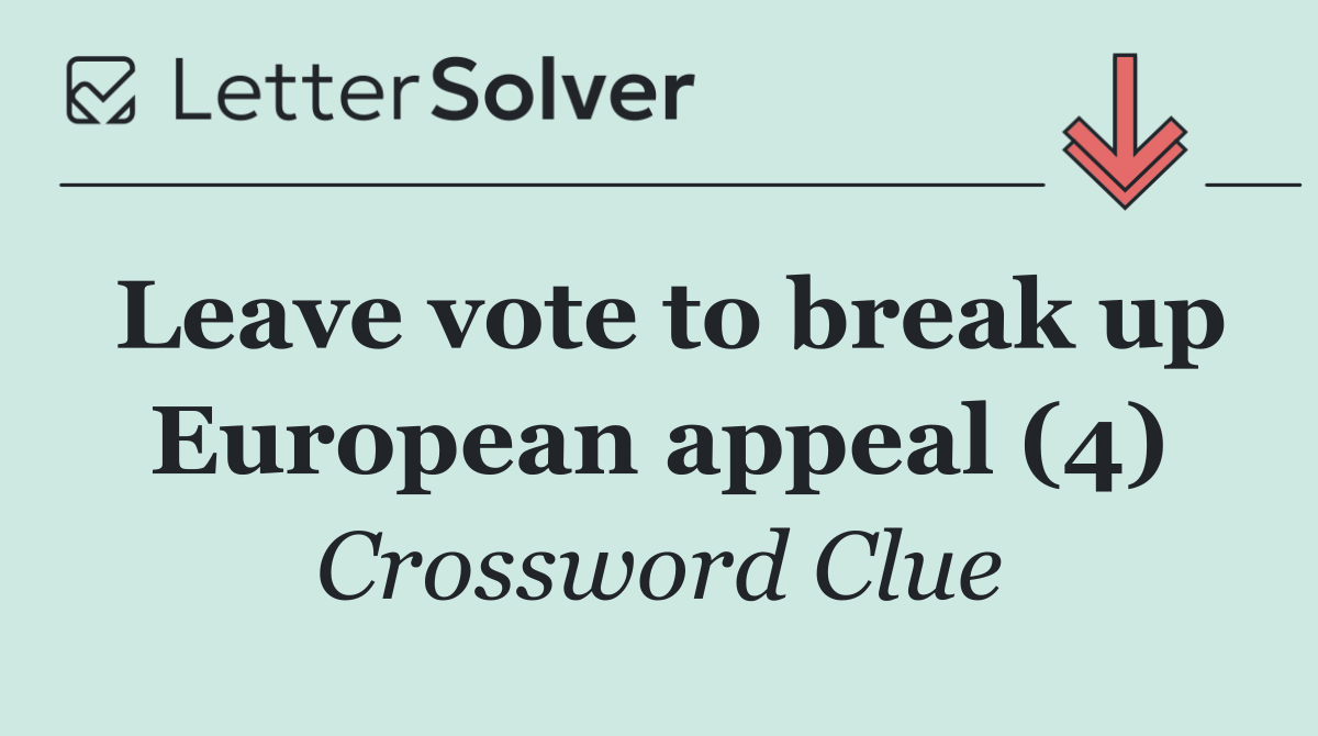 Leave vote to break up European appeal (4)