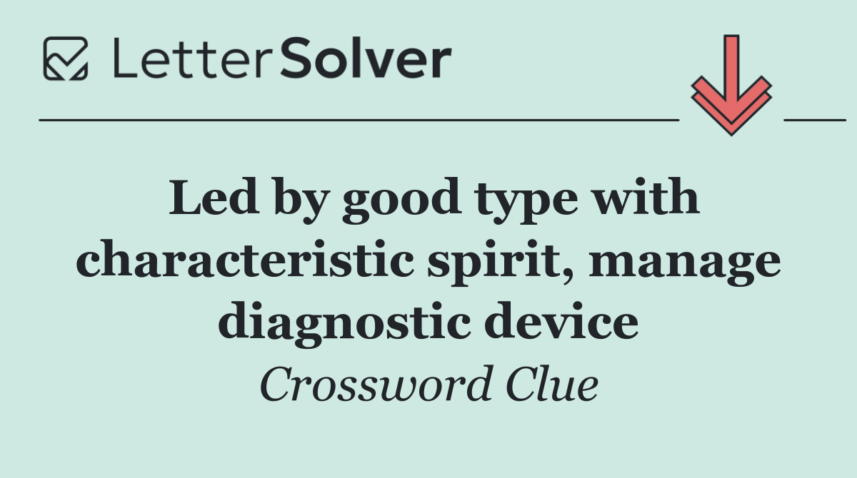 Led by good type with characteristic spirit, manage diagnostic device