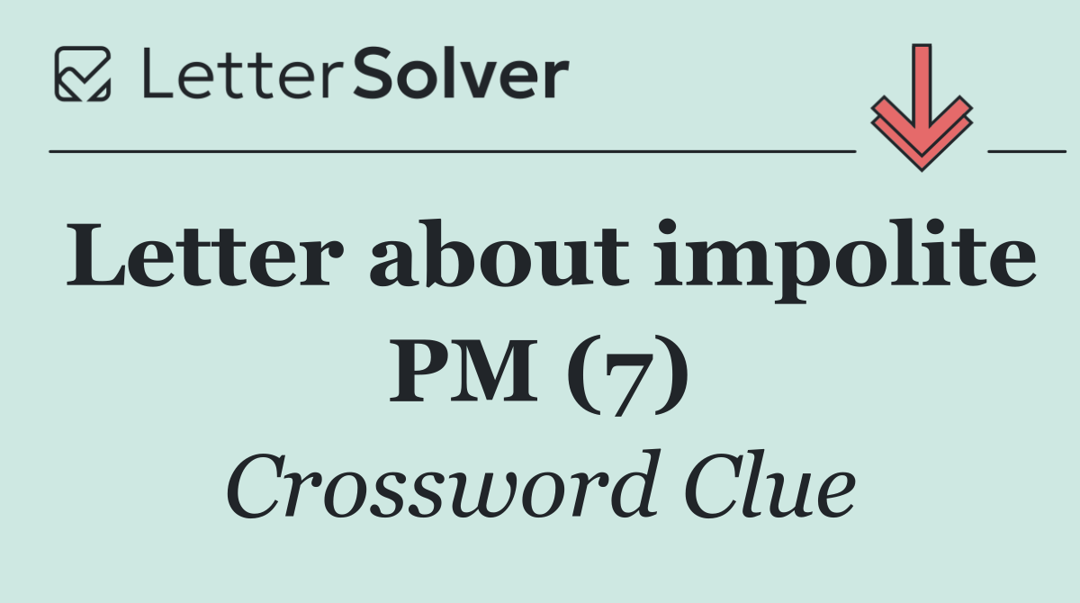 Letter about impolite PM (7)