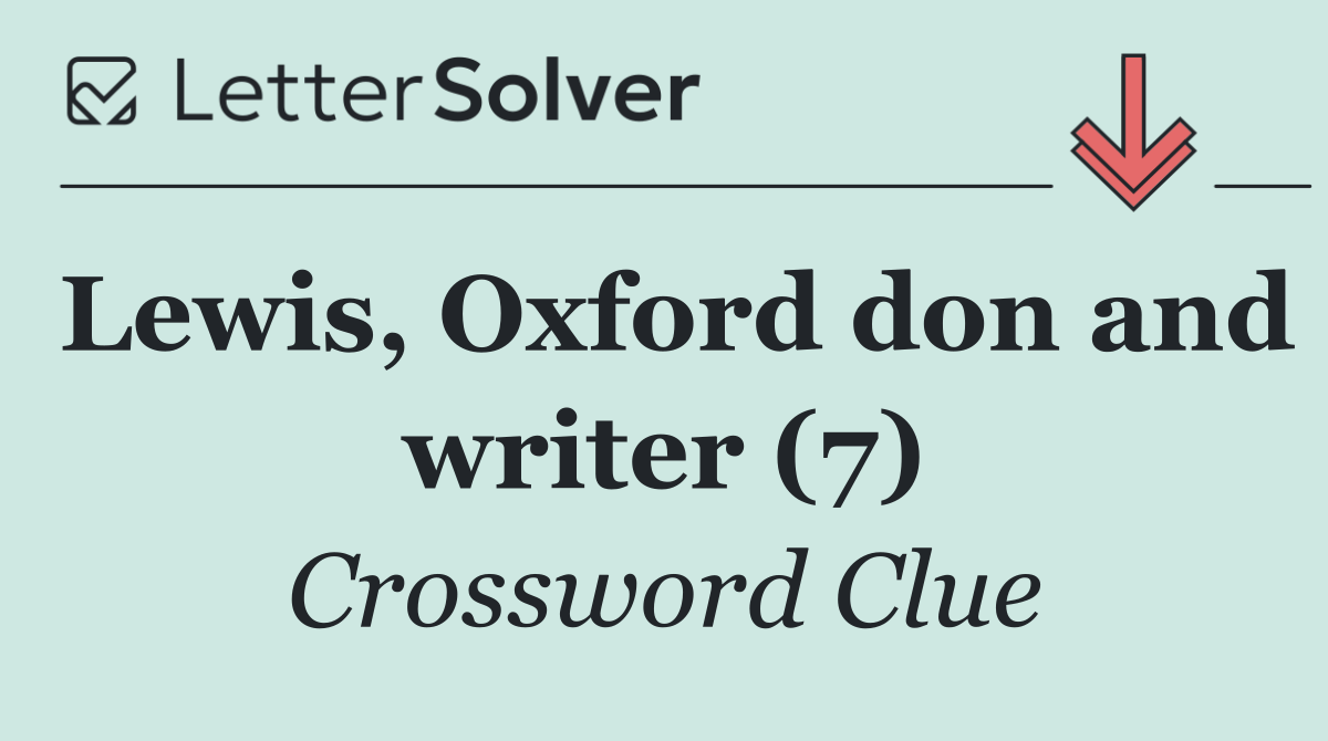 Lewis, Oxford don and writer (7)