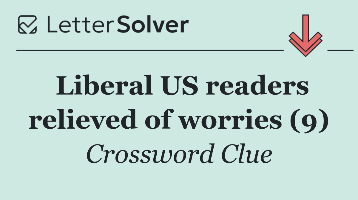 Liberal US readers relieved of worries (9)