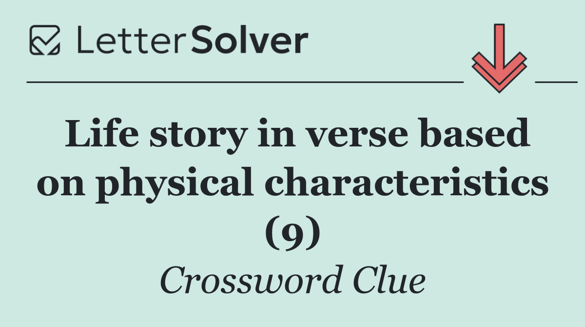 Life story in verse based on physical characteristics (9)