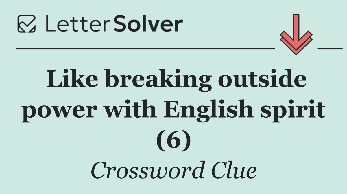 Like breaking outside power with English spirit (6)