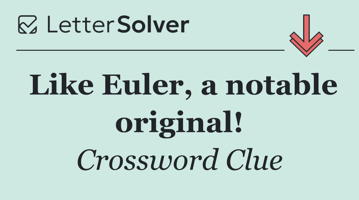Like Euler, a notable original!