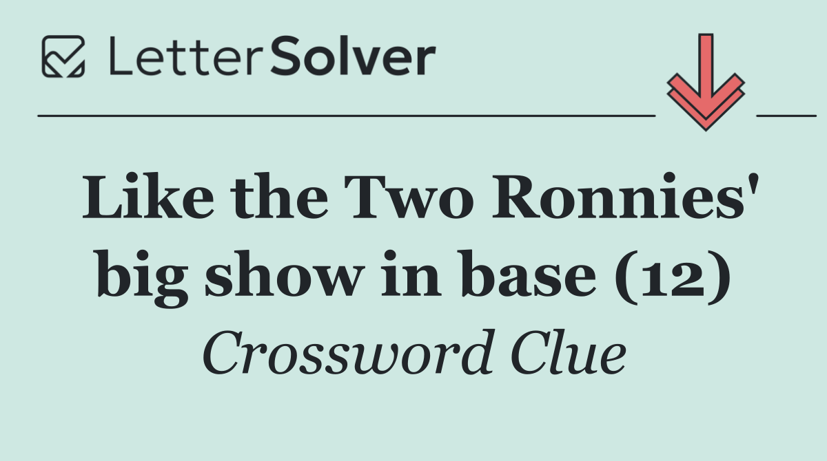 Like the Two Ronnies' big show in base (12)