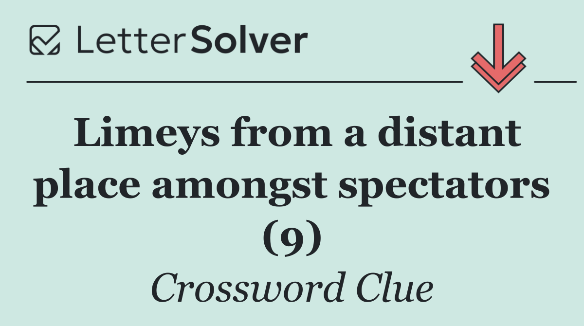 Limeys from a distant place amongst spectators (9)