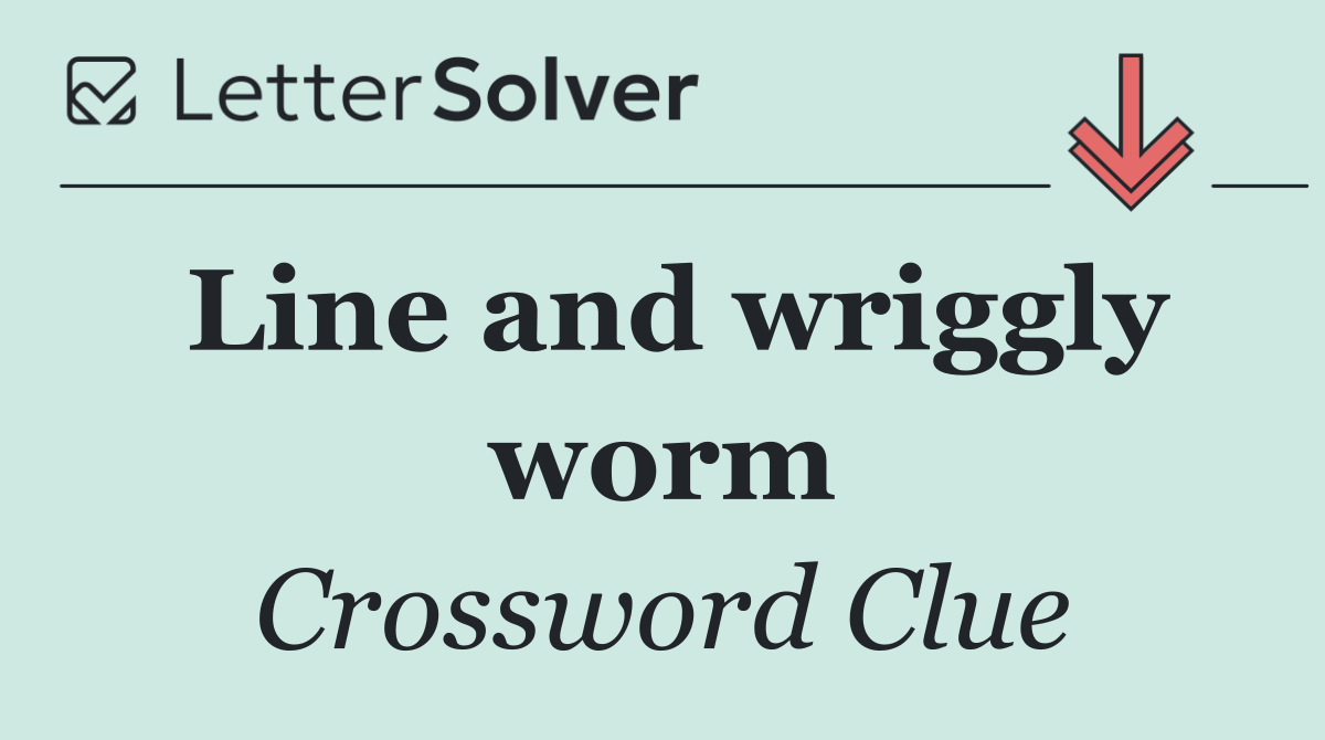 Line and wriggly worm