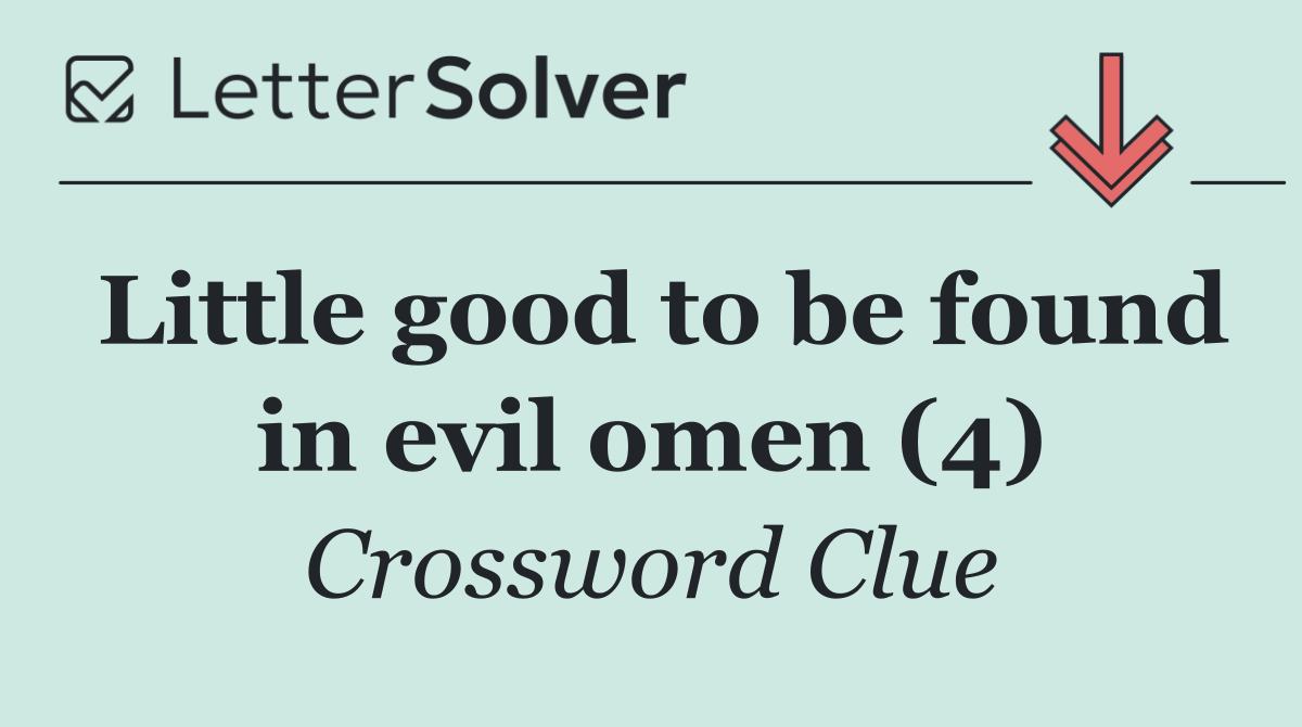 Little good to be found in evil omen (4)