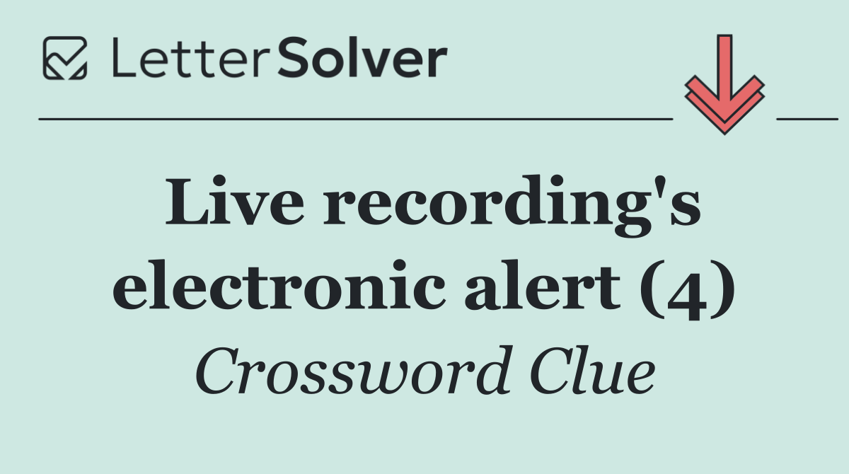 Live recording's electronic alert (4)