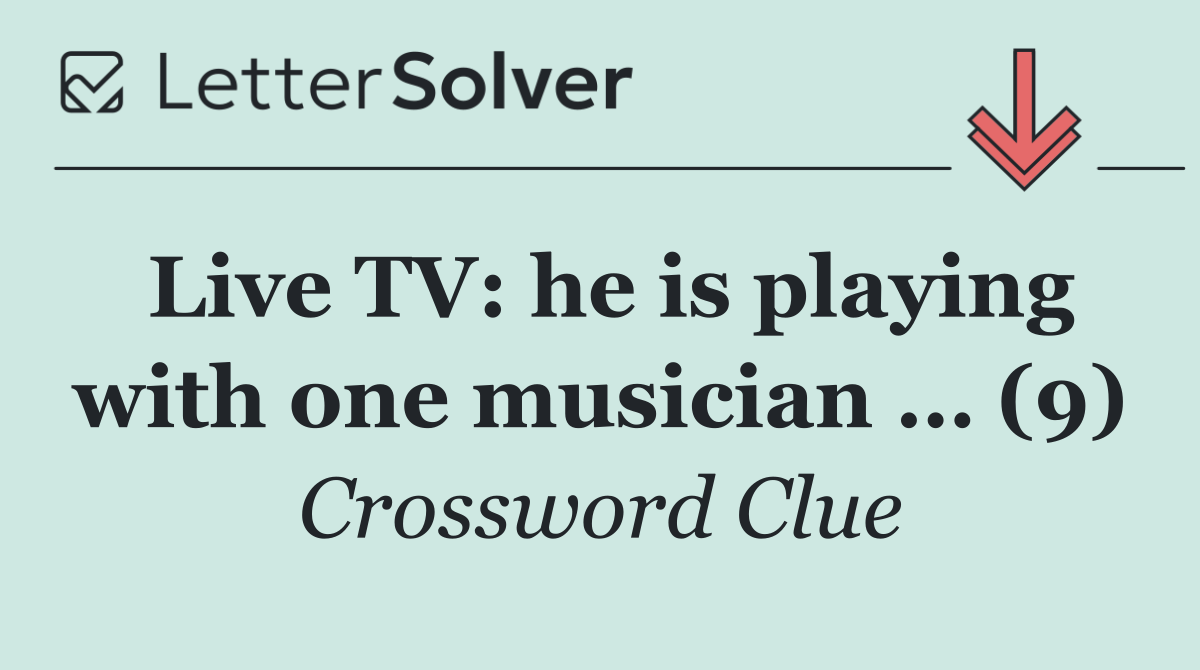 Live TV: he is playing with one musician … (9)