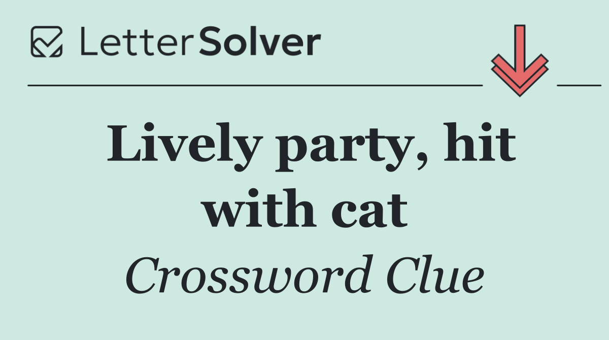 Lively party, hit with cat