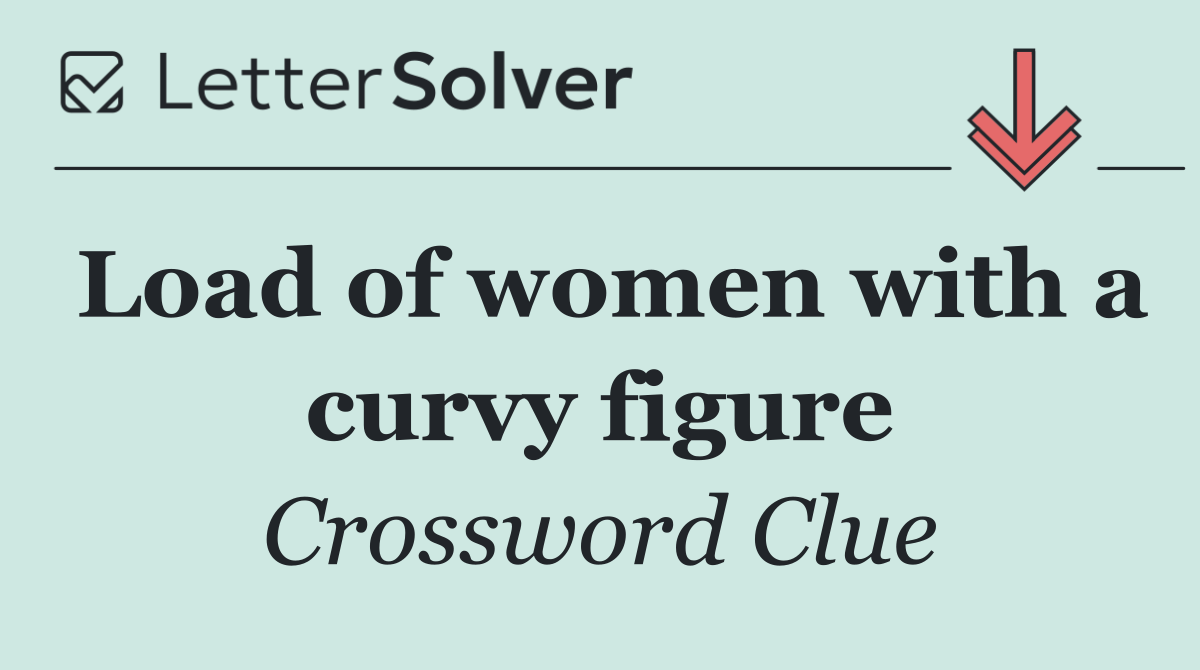 Load of women with a curvy figure