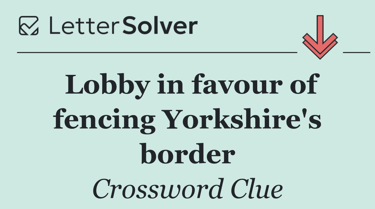 Lobby in favour of fencing Yorkshire's border