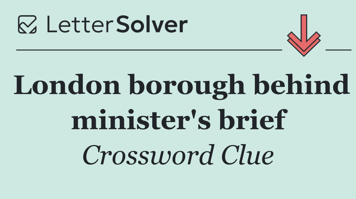 London borough behind minister's brief