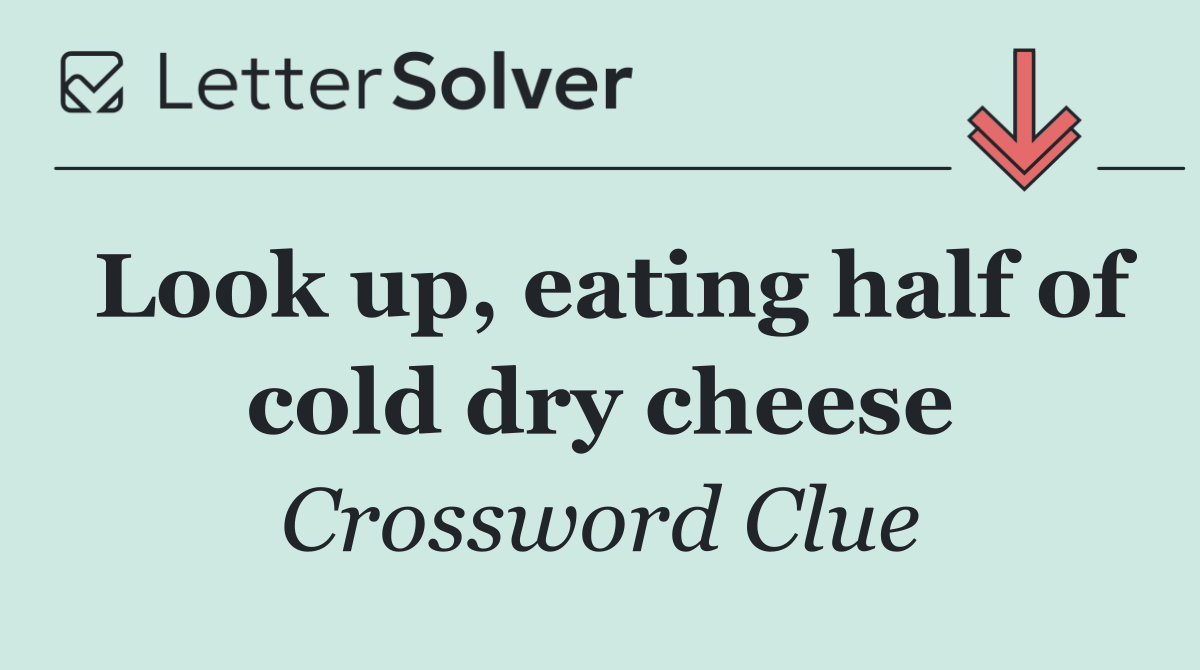 Look up, eating half of cold dry cheese