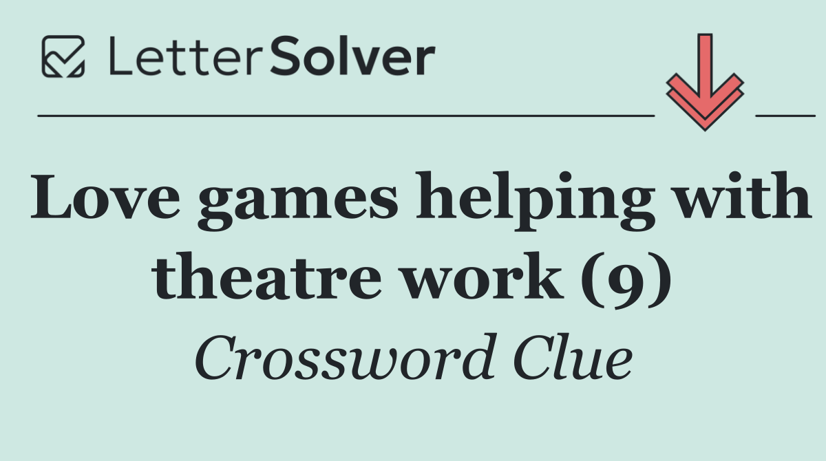 Love games helping with theatre work (9)