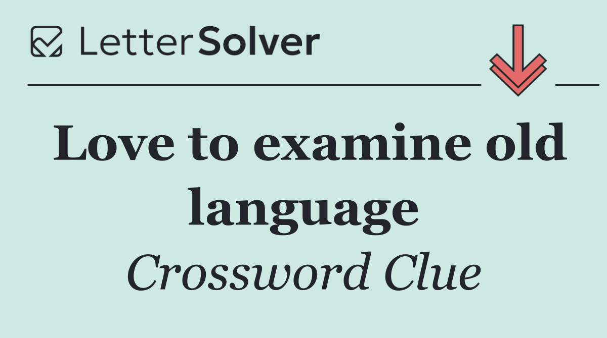 Love to examine old language
