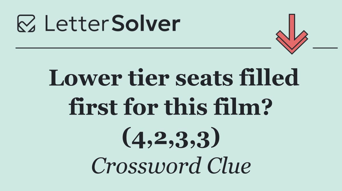 Lower tier seats filled first for this film? (4,2,3,3)