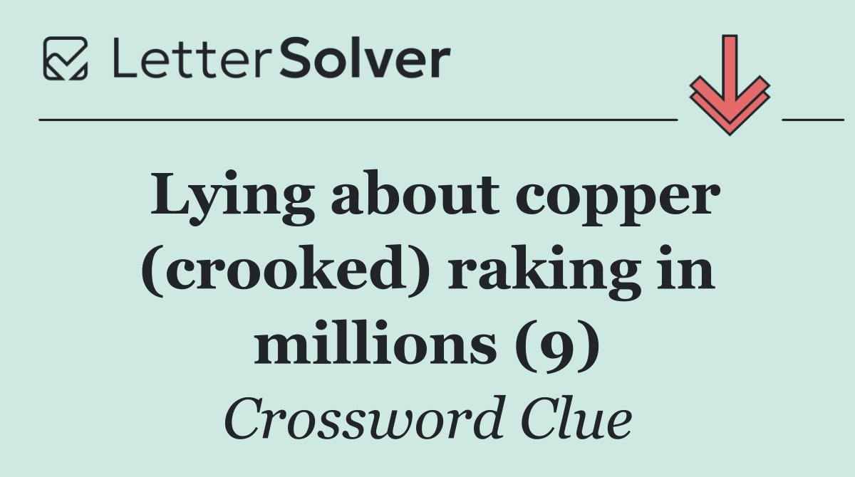 Lying about copper (crooked) raking in millions (9)