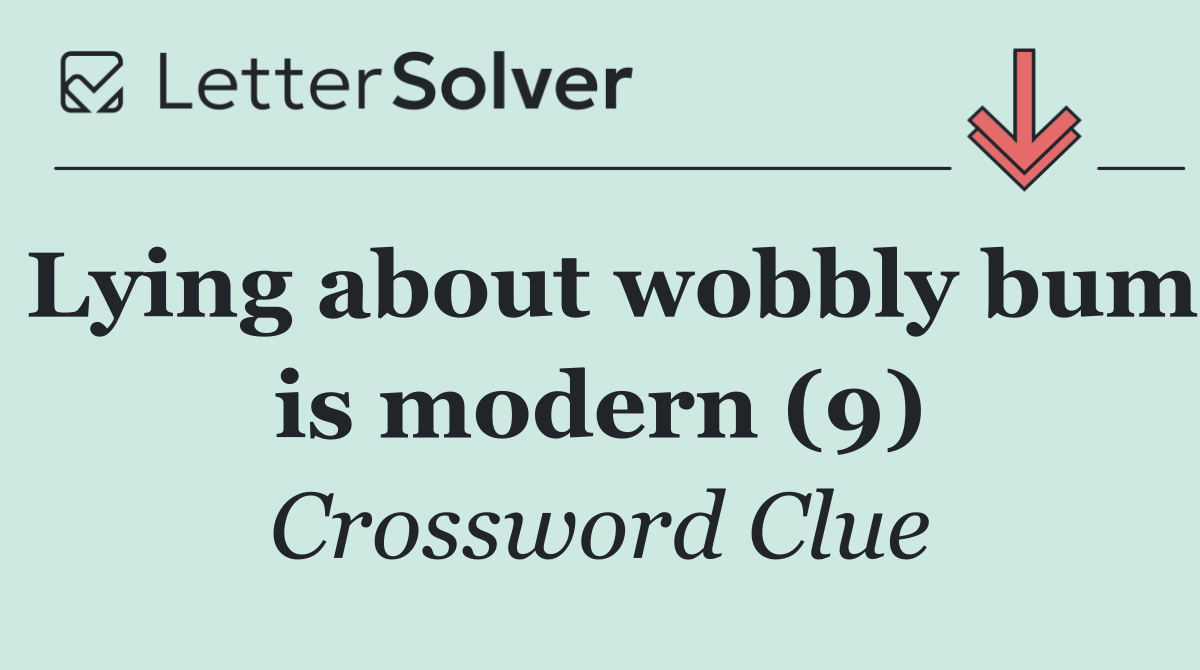 Lying about wobbly bum is modern (9)