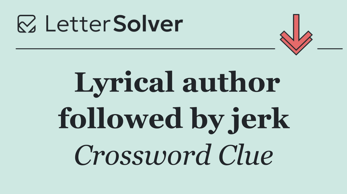Lyrical author followed by jerk