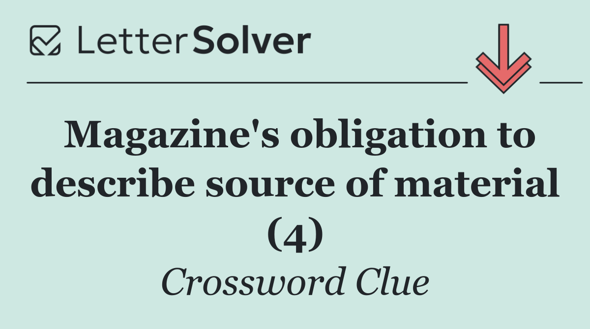 Magazine's obligation to describe source of material (4)
