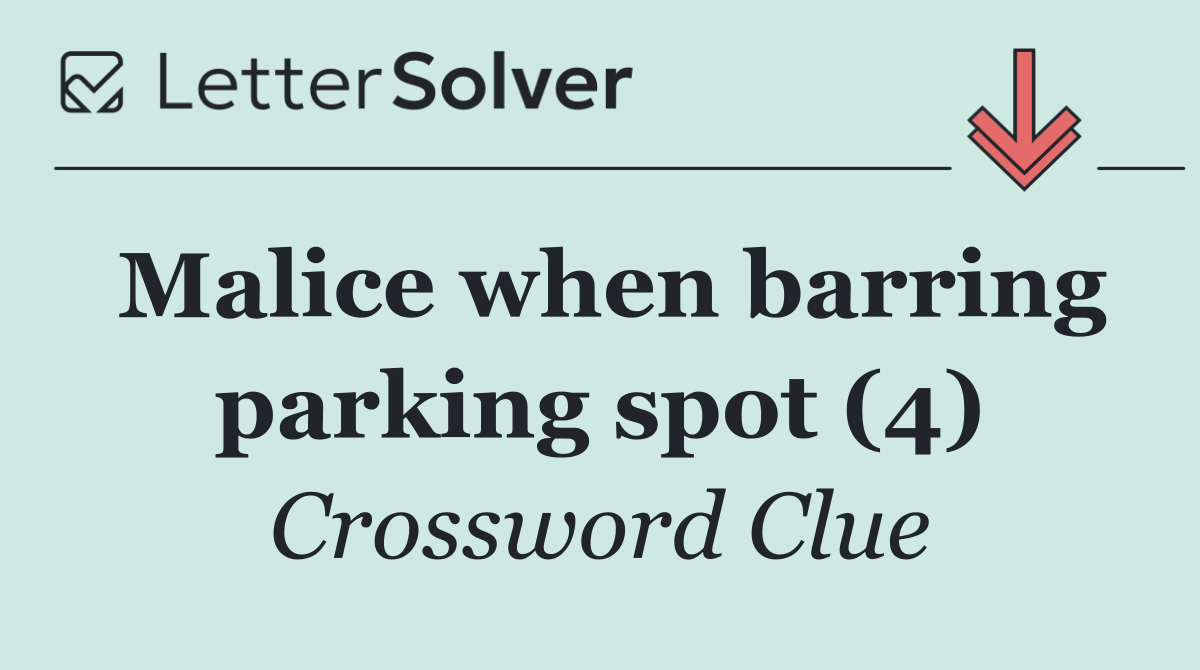 Malice when barring parking spot (4)