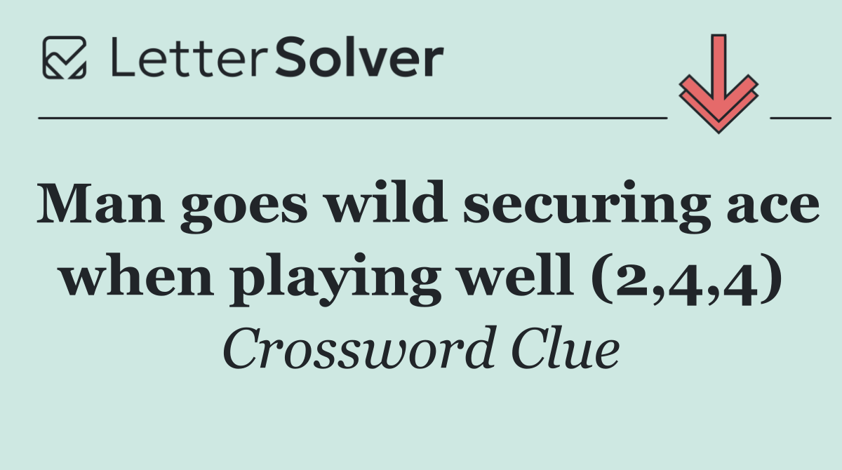 Man goes wild securing ace when playing well (2,4,4)