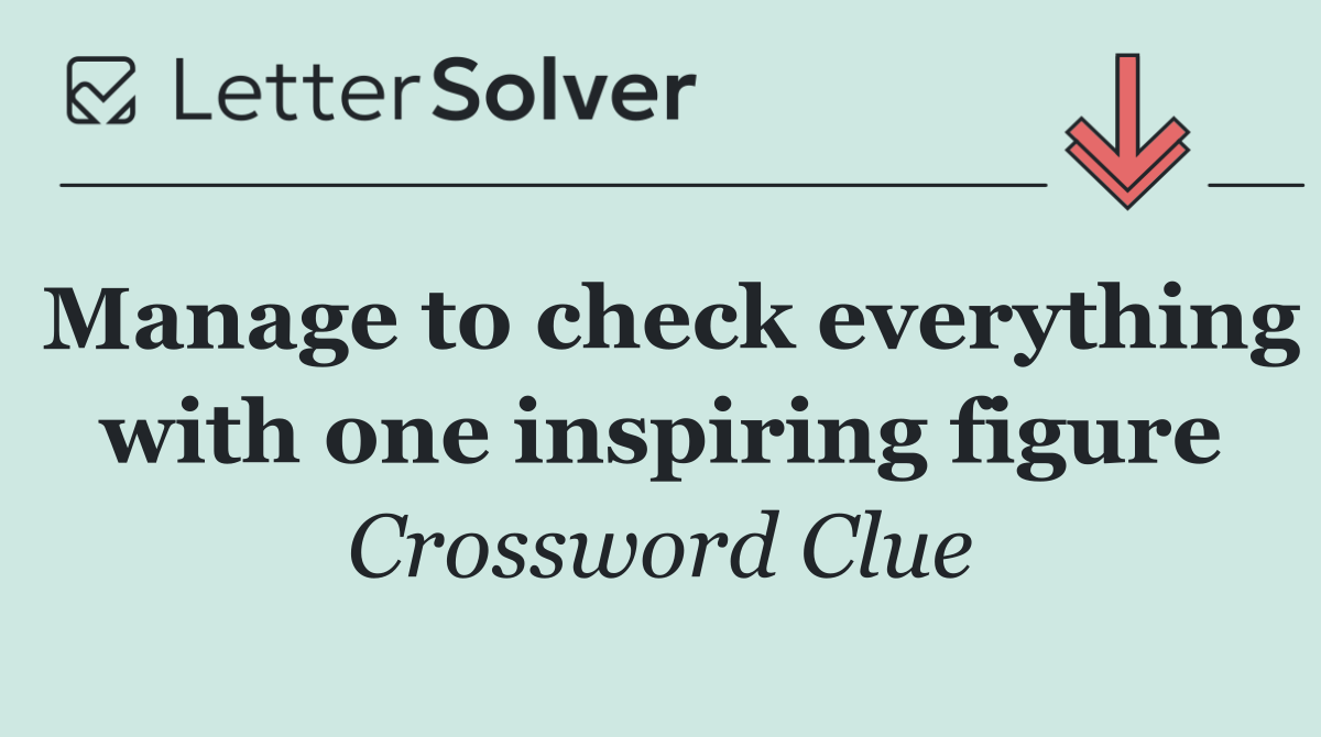 Manage to check everything with one inspiring figure