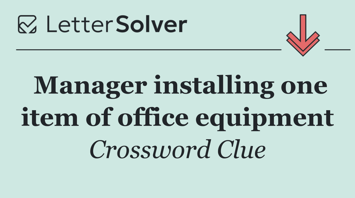 Manager installing one item of office equipment