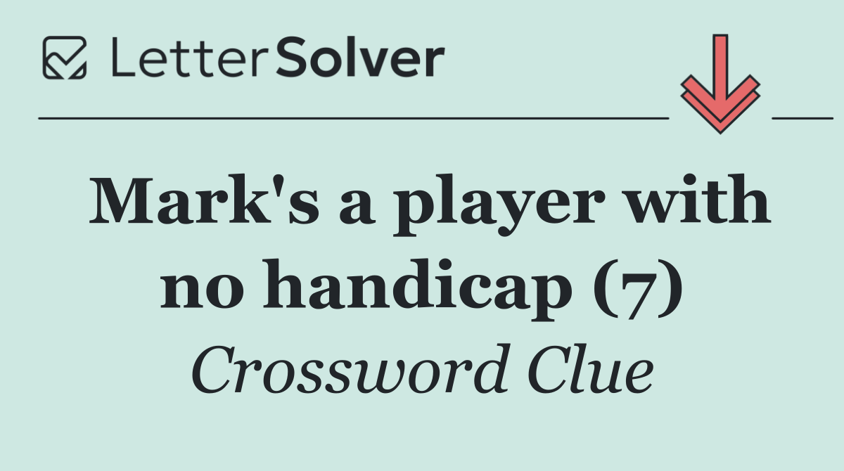 Mark's a player with no handicap (7)