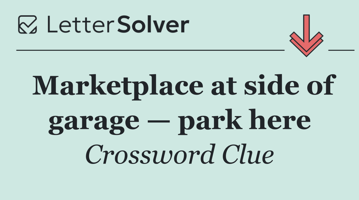 Marketplace at side of garage — park here