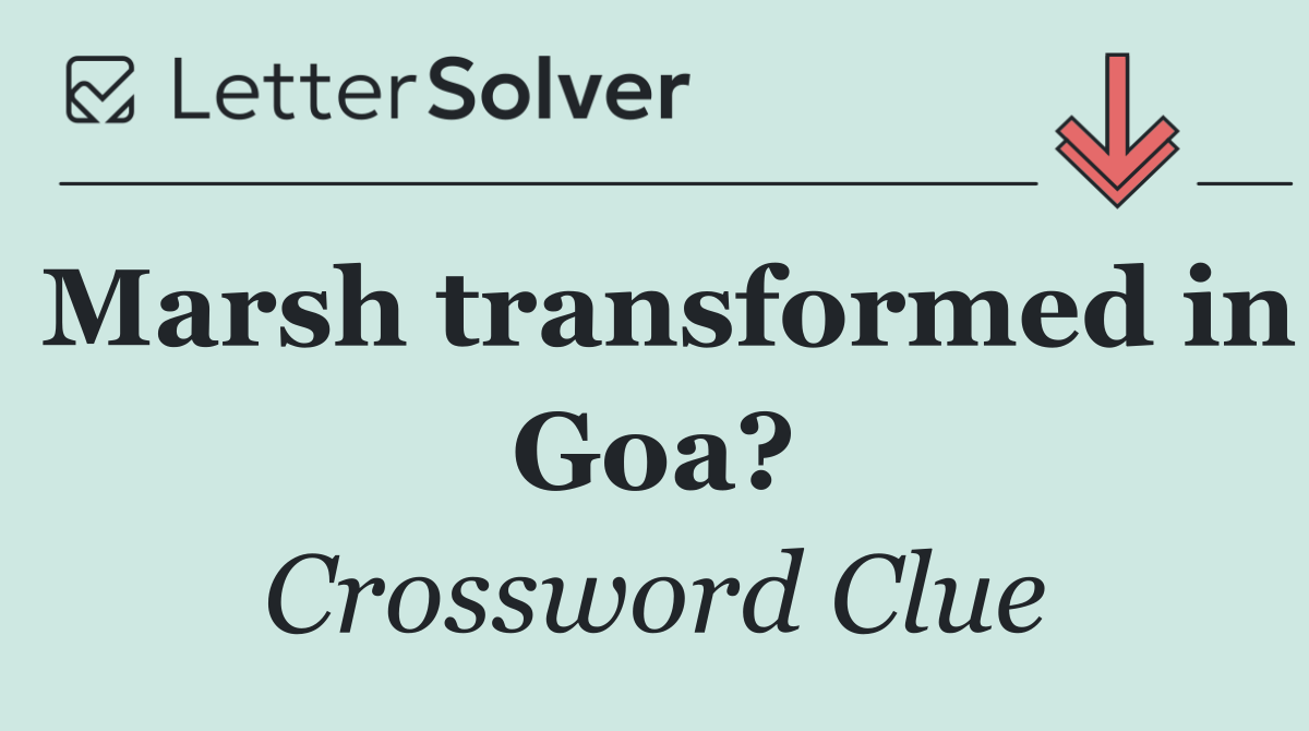 Marsh transformed in Goa?