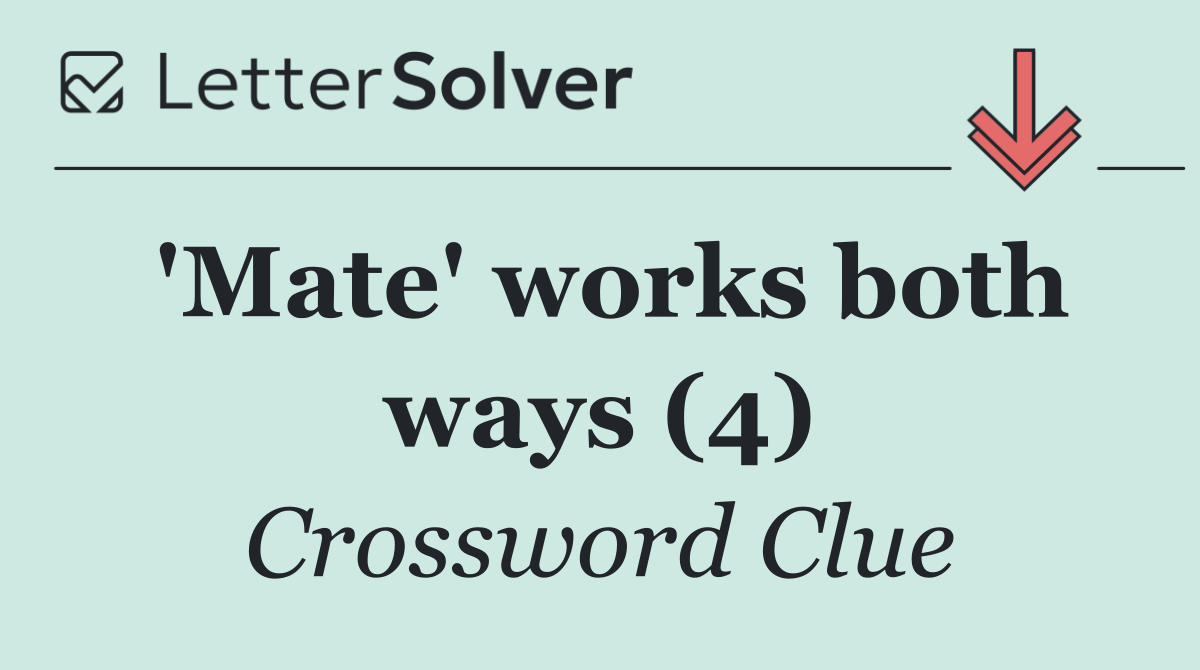 'Mate' works both ways (4)